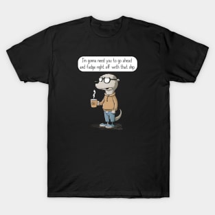 Fudge Right Off T-Shirt